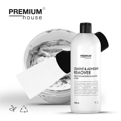 Средства для уборки PREMIUM HOUSE Чистящее средство для удаления остатков цемента и клея 1000