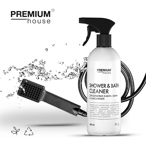 PREMIUM HOUSE Чистящее средство для душевых кабин, ванн, смесителей 500 premium house универсальное антибактериальное чистящее средство 500