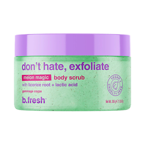 

B.FRESH Скраб для тела don't hate, exfoliate body scrub 200.0, Скраб для тела don't hate, exfoliate body scrub