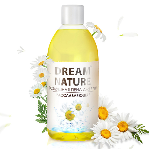 Пена для ванны DREAM NATURE Воздушная пена для ванн Антистресс с ароматом ромашки