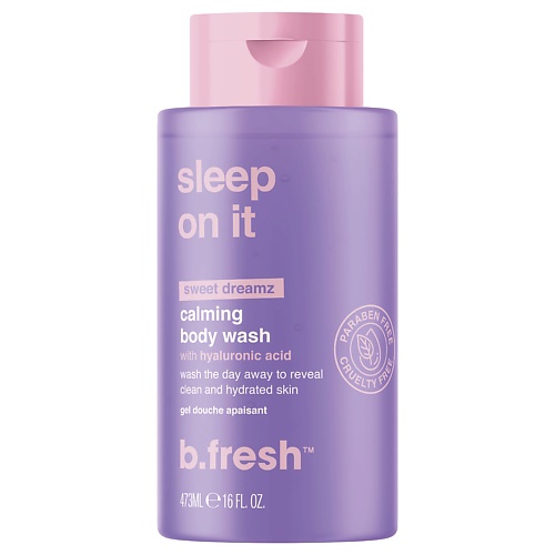 

B.FRESH Гель для душа sleep on it 473.0, Гель для душа sleep on it