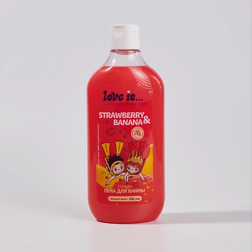 

LOVE IS… Пена для ванны ароматная Strawberry&Banana 500, Пена для ванны ароматная Strawberry&Banana