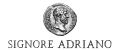 SIGNORE ADRIANO