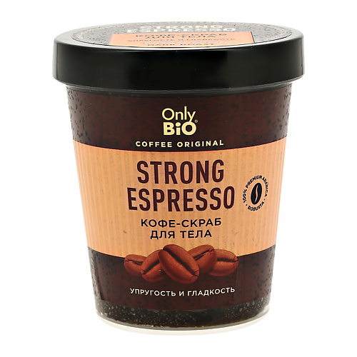 Скраб для тела ONLY BIO Скраб-кофе для тела COFFEE ORIGINAL STRONG ESPRESSO упругость и гладкость