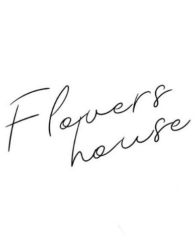 FLOVERS HOUSE