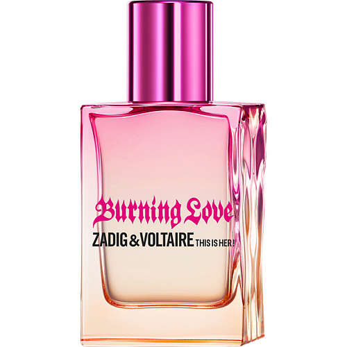 Парфюмерная вода ZADIG&VOLTAIRE This Is Her! Burning Love