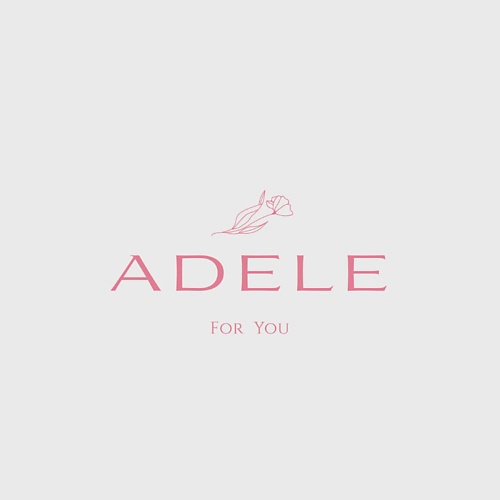 ADELE FOR YOU