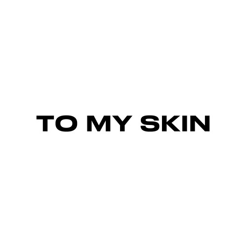 TO MY SKIN