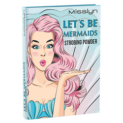 

MISSLYN Пудра для стробинга Let's Be Mermaids № 2 Let's Be Mermaids, 6 г